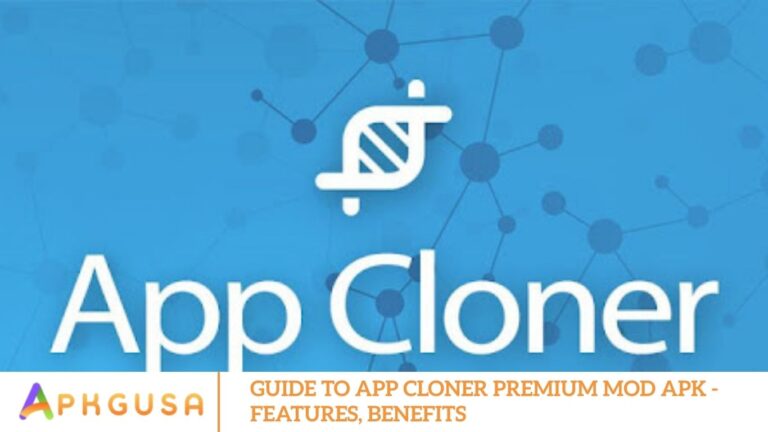 Guide to App Cloner Premium Mod APK - Features, Benefits