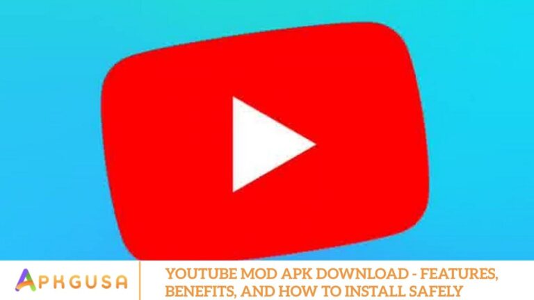 YouTube Mod APK Download - Features, Benefits, and How to Install Safely
