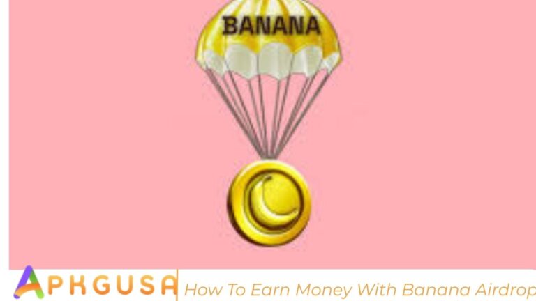 How To Earn Money With Banana Airdrop How To Earn Money With Banana Airdrop